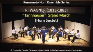 Horn Sextet WAGNER quotTannhauserquot Grand March [upl. by Reisman347]