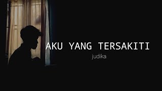 AKU YANG TERSAKITI  JUDIKA tak pernahkah kau sadari akulah yang kau sakiti cover agusriansyah [upl. by Tacita]