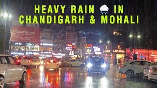 Heavy Rainfall in Chandigarh amp Mohali now  Mohali Famous 3B2 Market in Rain  Beautiful Weather [upl. by Sergius397]