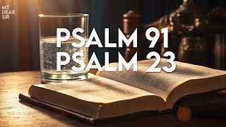 PSALM 91 AND PSALM 23  The Two Most Powerful Prayers in the Bible [upl. by Adiesirb]