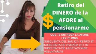 Retiro del dinero de la AFORE al pensionarme [upl. by Delogu]