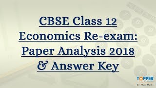 CBSE Class 12 Economics Reexam PostPaper Analysis 2018 [upl. by Halfon]