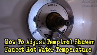 How To Adjust Temptrol Shower Faucet Hot Water Temperature Limit Stop [upl. by Rettuc116]