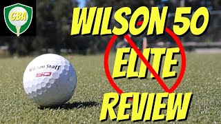 Wilson Staff 50 Elite Golf Ball Review [upl. by Dania]