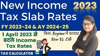 Income Tax Slab Rate for FY 202324 amp AY 202425 New Tax rates from 1 April 2023  New Rates [upl. by Anohr]