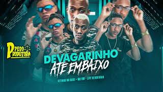 DEVAGARINHO ATÉ EMBAIXO  LIPE DEBOCHADO VITINHO NA BASE FEAT MC GW [upl. by Anselmo]