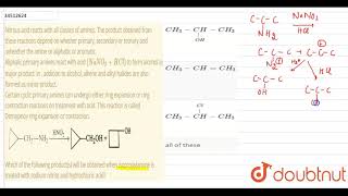 Nitrous acid reacts with all classes of amines The product obtained from [upl. by Pardner225]