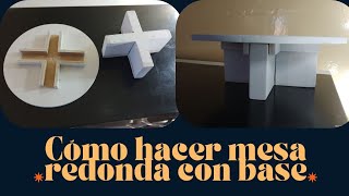 COMO HACER MESA REDONDA CON BASE EN CRUZ FACIL [upl. by Geller]