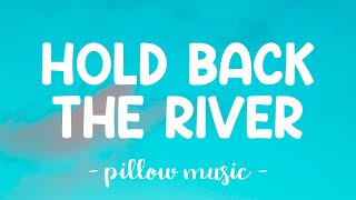 Hold Back The River  James Bay Lyrics 🎵 [upl. by Buskirk3]