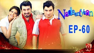 Nadaniyaan  Episode 60  GEO KAHANI [upl. by Pasia]