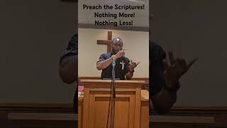 Preach the Scriptures Nothing More Nothing Less gospel jesus pastors church [upl. by Mcgurn]