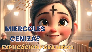 MIERCOLES CENIZA EXPLICACION PARA NIÑOScatecismo ceniza miércoles [upl. by Robma]