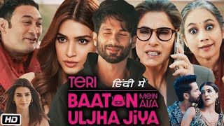 Teri Baaton Mein Aisa Uljha Jiya Full HD Hindi Movie  Shahid Kapoor  Kriti Sanon  OTT Review [upl. by Calvinna]