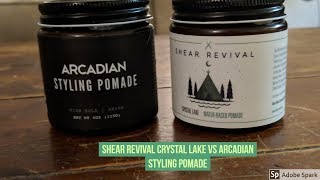 Arcadian Styling Pomade vs Shear Revival Crystal Lake  Comparison [upl. by Eadrahs801]