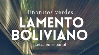 Enanitos verdes  Lamento Boliviano letra en español [upl. by Tomaso]