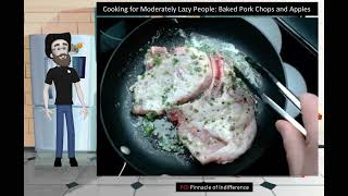 Cooking for Moderately Lazy People  Baked Pork Chops and Apples [upl. by Aisatnaf186]