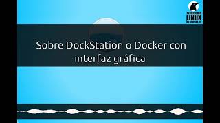 306  Sobre DockStation o Docker con interfaz gráfica [upl. by Anavoig]