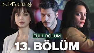 İnci Taneleri – 13 Bölüm [upl. by Nosyerg]