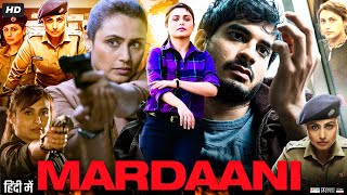 Mardaani Full Movie HD  Rani Mukerji  Tahir Raj Bhasin  Jisshu Sengupta  Review amp Facts [upl. by Karlow]