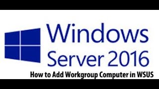 04Windows Server 2016 How to Add Workgroup Computers in WSUS Server Using Registry Settings [upl. by Bysshe319]