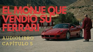 EL MONJE QUE VENDIÓ SU FERRARI  CAPÍTULO 5  AUDIOLIBRO EN ESPAÑOL [upl. by Asirram]