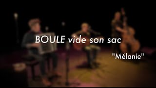 BOULE vide son sac quotMélaniequot [upl. by Jody]