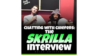 Chatting With Chiefers The Skrilla Interview [upl. by Abner]