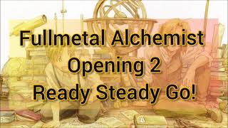 Fullmetal Alchemist Opening 2  🎵Ready Steady Go🎵 Full Song English  Romaji Lyrics [upl. by Porush]