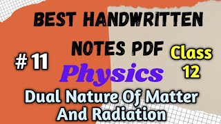 Dual Nature of Matter And Radiation Notes Class 12  Best Handwritten Notes for Class 12 CBSE BOARD [upl. by Brynn]