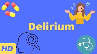 Delirium Causes Symptoms Diagnosis and Treatment [upl. by Hoffert934]