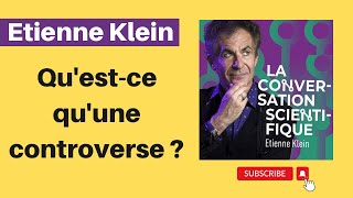 Questce quune controverse   Étienne Klein [upl. by Sigfried607]