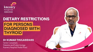 Dietary Restrictions for Thyroid Problems  Kauvery Hospital Radial Road [upl. by Gylys]