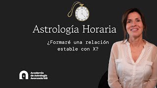 Astrologia Horaria ¿Formaré una relacion estable con X [upl. by Hubbard]