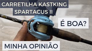 Carretilha Kastking Spartacus II 2 é boa Minha opinião depois de usála [upl. by Aicinad262]