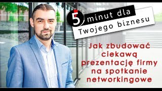 Jak Ułożyć Ciekawą Prezentację Firmy Na Spotkanie Networkingowe [upl. by Aciretal]