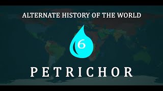 Alternate History of the World  Petrichor  Episode 6  quotAquaquot [upl. by Toffey]