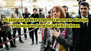 20 jaar cel geëist tegen Fransman die zijn vrouw jarenlang liet verkrachten [upl. by Shaylyn642]