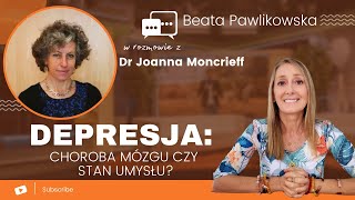 Depresja choroba mózgu czy stan umysłu Rozmowa z dr Joanną Moncrieff PL [upl. by Bora]