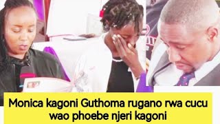 MONICA KAGONI GUTHOMA RUGANO RWA CUCU WAO PHOEBE NJERI KAGONI [upl. by Asare]