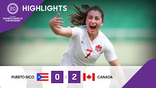 Concacaf Womens Under20 Championship  2022 Highlights Puerto Rico vs Canada [upl. by Warms]