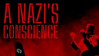 A NAZIS CONSCIENCE [upl. by Aiet]