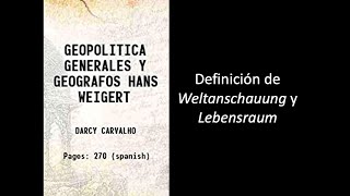 Definiciones de Weltanschauung y Lebensraum Hans Weigert [upl. by Anilah]