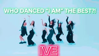 WHO DANCED EACH MOVE OF I AM THE BEST IVE [upl. by Adnarb987]