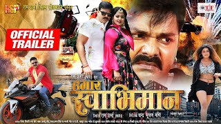 OFFICIAL TRAILER  Pawan Singh  हमार स्वाभिमान  Hamar Swabhiman  Anjana Singh  Dimpal Singh [upl. by Mela]