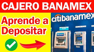 Como Hacer Depositos en Practicajas BANAMEX 2024 Paso a Paso Bien Explicado [upl. by Eiramlehcar]