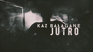 Kaz Bałagane quotJutroquot [upl. by Salta151]