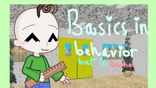 Baldis basics song basic in behavior But in Gacha💚💙 Frist Gacha Video😊 [upl. by Hurff]