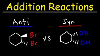 Anti Addition vs Syn Addition  Alkene Reactions [upl. by Kerge]