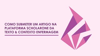 Como submeter um artigo na plataforma ScholarOne da Texto amp Contexto Enfermagem [upl. by Ycul]