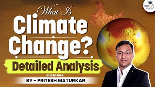 What is Climate Change  Causes and Effects of Climate Change  Geography  StudyIQ IAS [upl. by Wynny236]